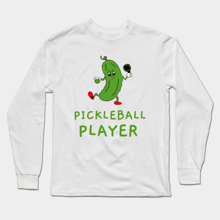 DILL Pickle Pickleball Player Long Sleeve T-Shirt